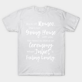 Juliet is Feeling Lonely 2 T-Shirt